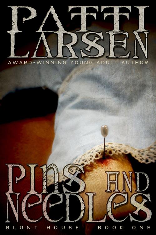 Cover of the book Pins and Needles by Patti Larsen, Patti Larsen Books