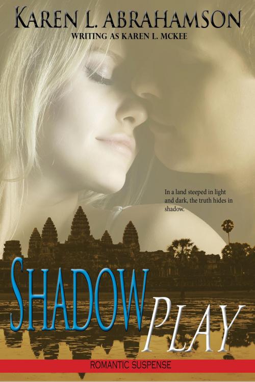 Cover of the book Shadow Play by Karen L. McKee, Karen L. Abrahamson, Twisted Root Publishing