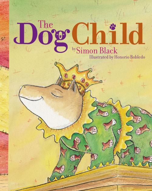 Cover of the book The Dog Child by Simon Black, Cinco Puntos Press