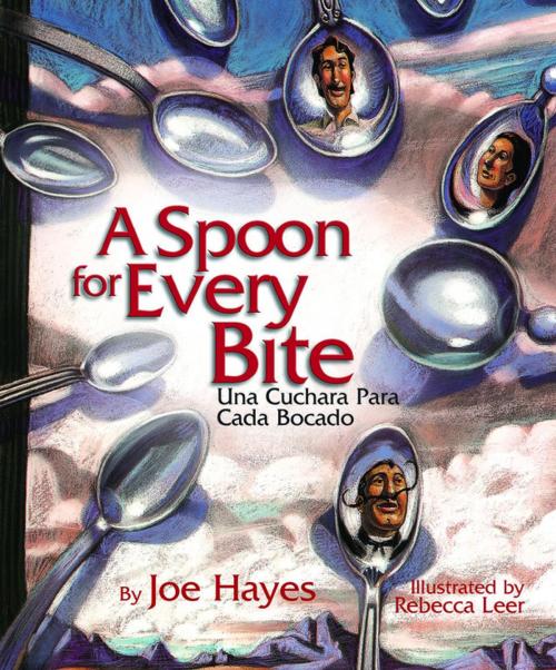 Cover of the book A Spoon for Every Bite / Cada Bocado con Nueva Cuchara by Joe Hayes, Cinco Puntos Press