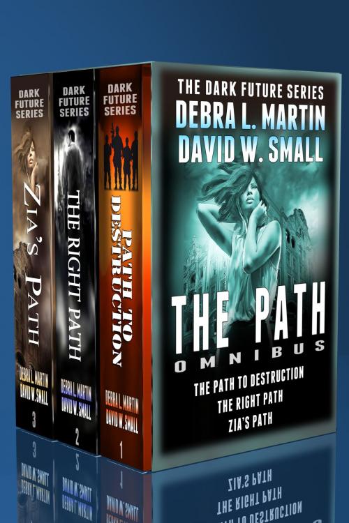 Cover of the book THE PATH Omnibus (Books 1-3, Dark Future) by Debra L Martin, David W Small, Debra L Martin