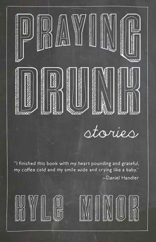 Cover of the book Praying Drunk by Kyle Minor, Sarabande Books