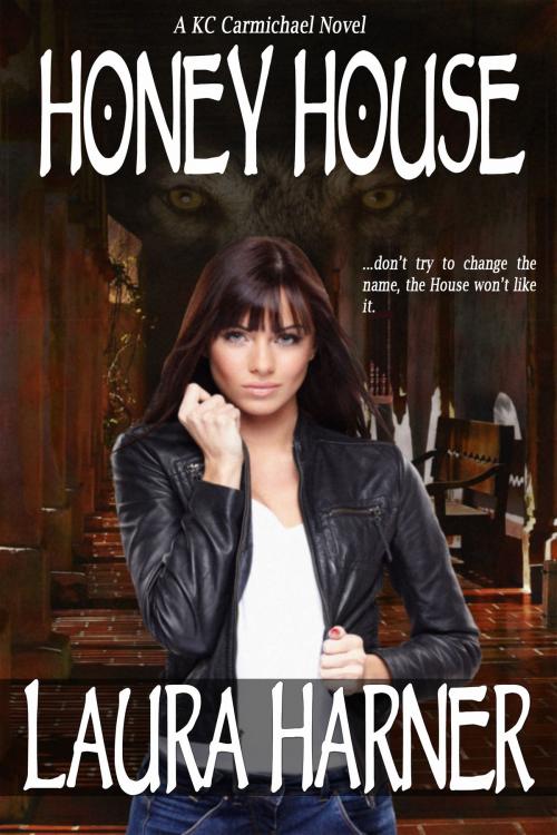 Cover of the book Honey House by Laura Harner, Laura Harner