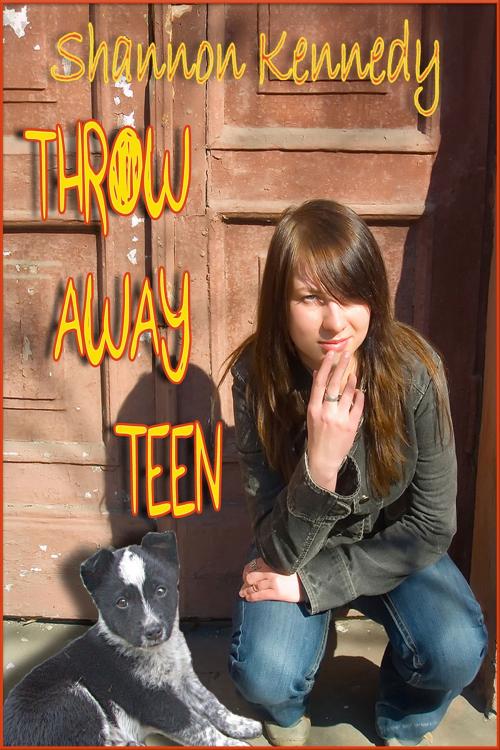 Cover of the book Throw Away Teen by Shannon Kennedy, Black Opal Books