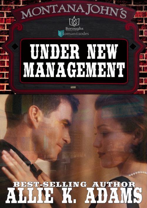 Cover of the book Under New Management by Allie K Adams, Boroughs Publishing Group