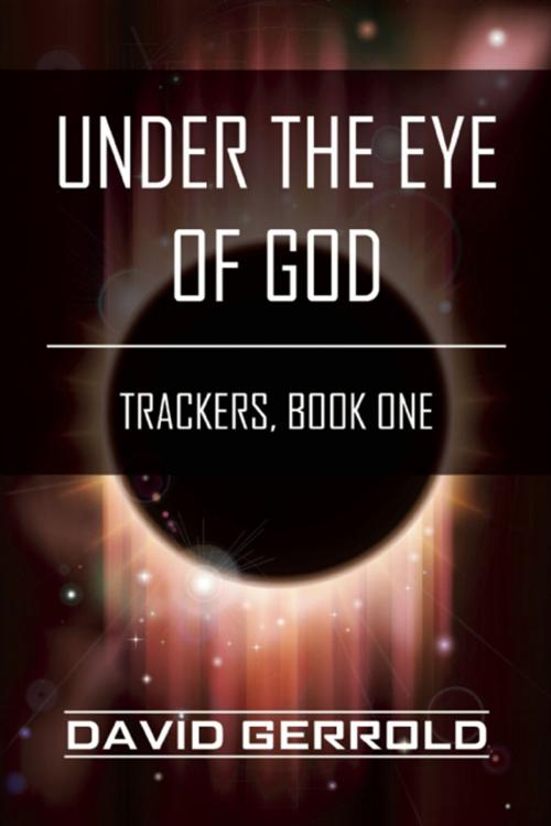 Cover of the book Under the Eye of God by David Gerrold, BenBella Books, Inc.