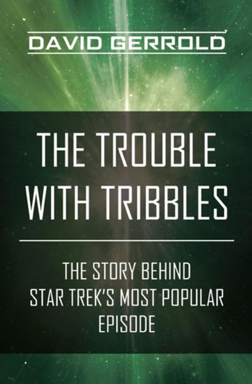 Cover of the book The Trouble with Tribbles by David Gerrold, BenBella Books