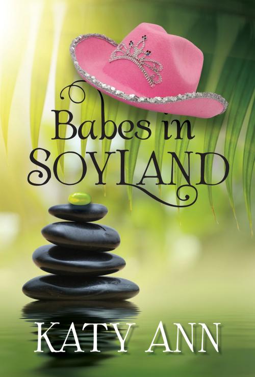 Cover of the book Babes in Soyland by Katy Ann, Book Publishers Network