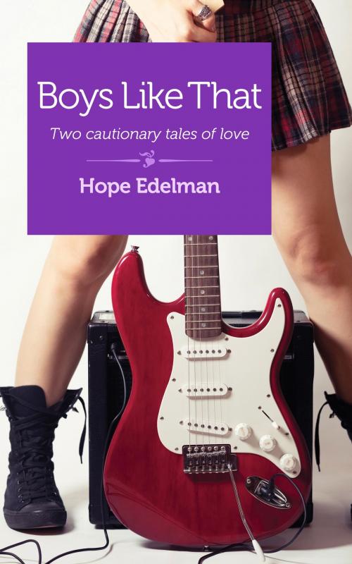 Cover of the book Boys Like That by Hope Edelman, She Writes Press