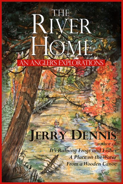 Cover of the book The River Home by Jerry Dennis, Diversion Books