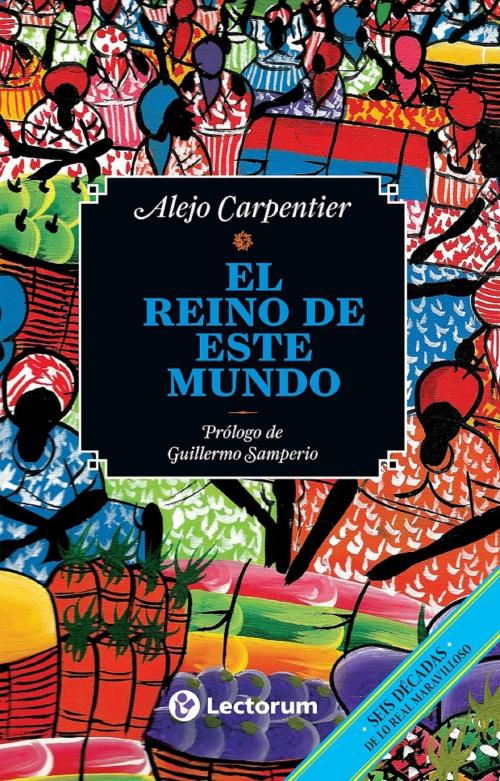 Cover of the book El reino de este mundo by Alejo Carpentier, LD Books - Lectorum