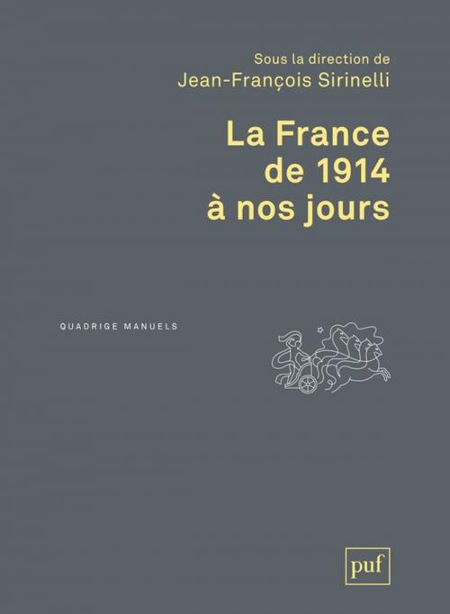 Cover of the book La France de 1914 à nos jours by Jean-François Sirinelli, Presses Universitaires de France