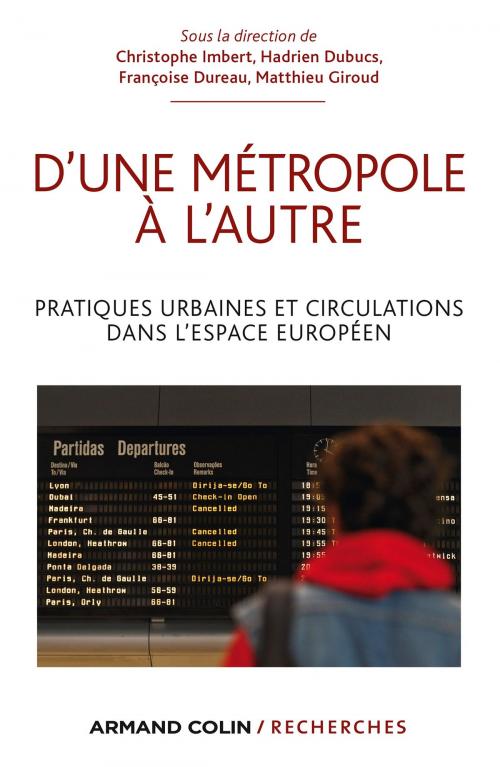 Cover of the book D'une métropole à l'autre by Christophe Imbert, Hadrien Dubucs, Françoise Dureau, Matthieu Giroud, Armand Colin