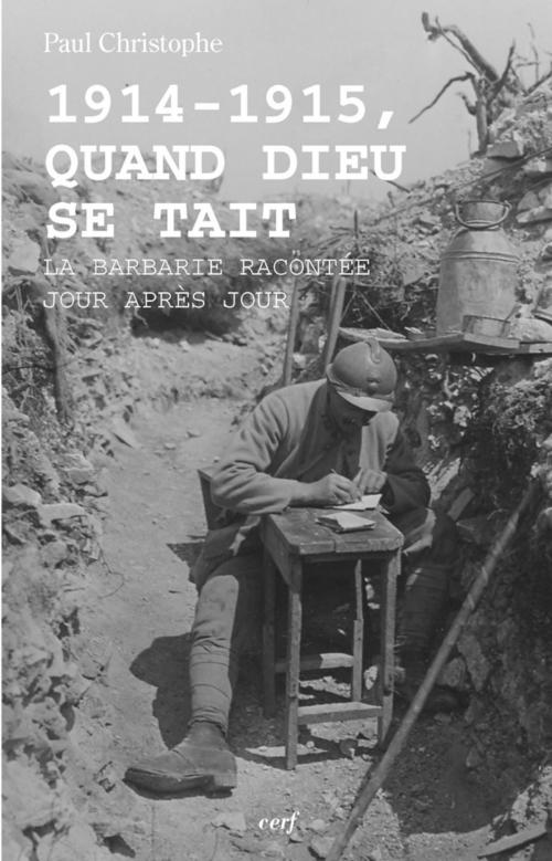 Cover of the book 1914-1915, Quand Dieu se tait by Paul Christophe, Editions du Cerf