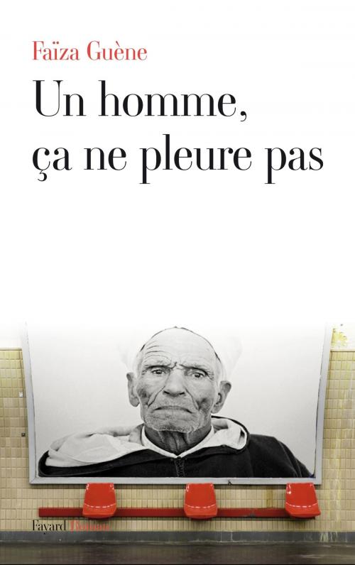 Cover of the book Un homme, ça ne pleure pas by Faïza Guène, Fayard