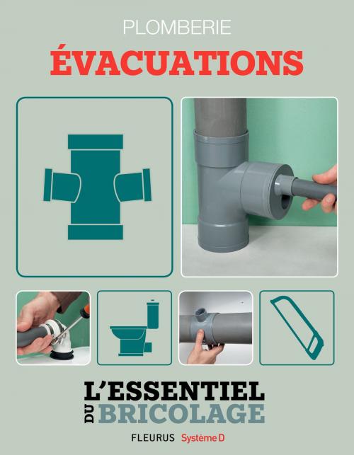 Cover of the book Sanitaires & Plomberie : Évacuations (L'essentiel du bricolage) by Nicolas Sallavuard, Nicolas Vidal, François Roebben, Bruno Guillou, Fleurus/Système D