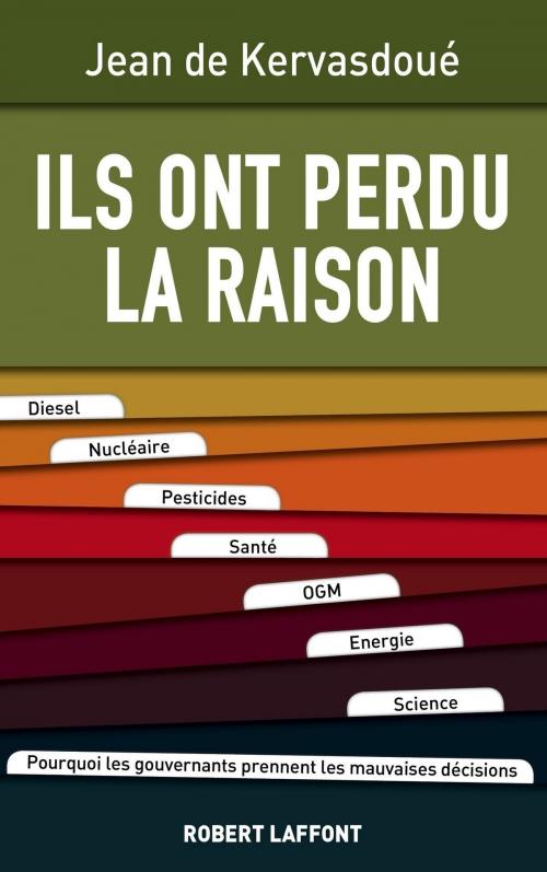 Cover of the book Ils ont perdu la raison by Jean de KERVASDOUÉ, Groupe Robert Laffont