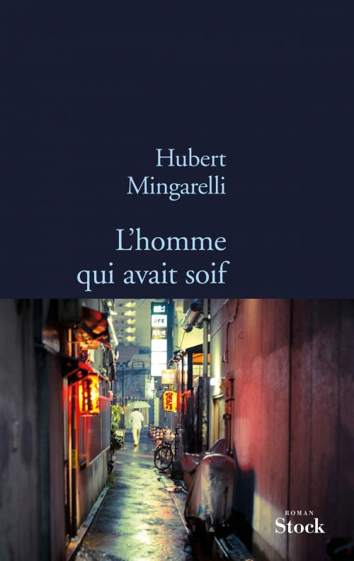 Cover of the book L'homme qui avait soif by Hubert Mingarelli, Stock
