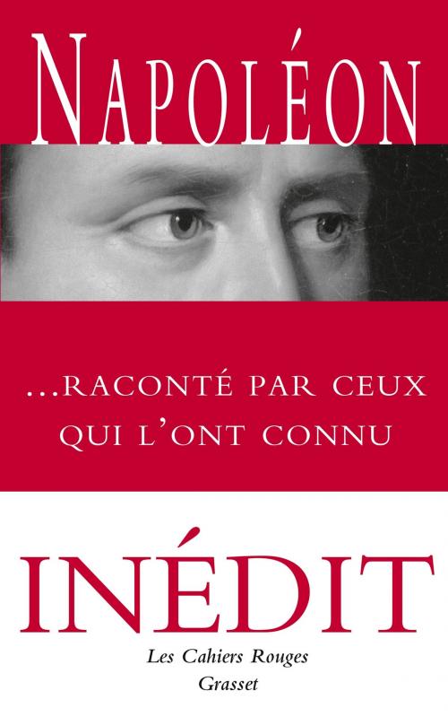 Cover of the book Napoléon raconté par ceux qui l'ont connu by Collectif, Grasset
