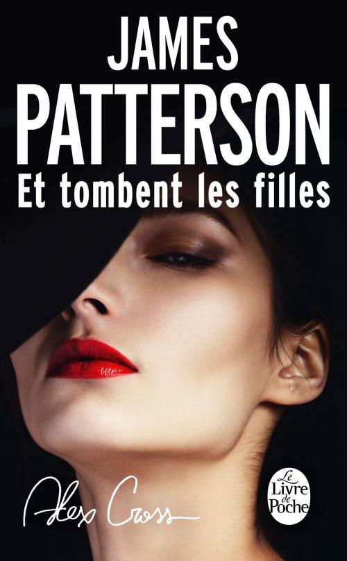 Cover of the book Et tombent les filles by James Patterson, Le Livre de Poche