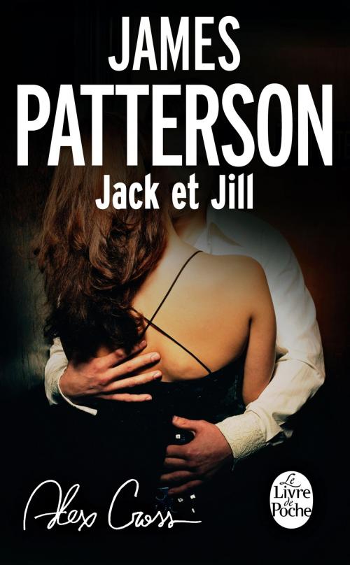 Cover of the book Jack et Jill by James Patterson, Le Livre de Poche