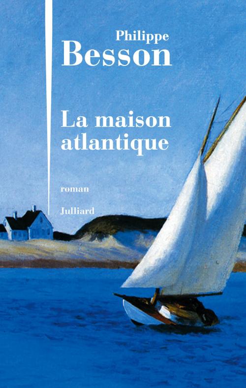 Cover of the book La Maison atlantique by Philippe BESSON, Groupe Robert Laffont