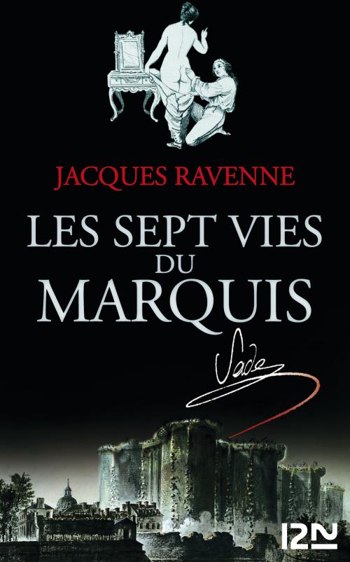 Cover of the book Les Sept Vies du Marquis de Sade by Jacques RAVENNE, Univers Poche