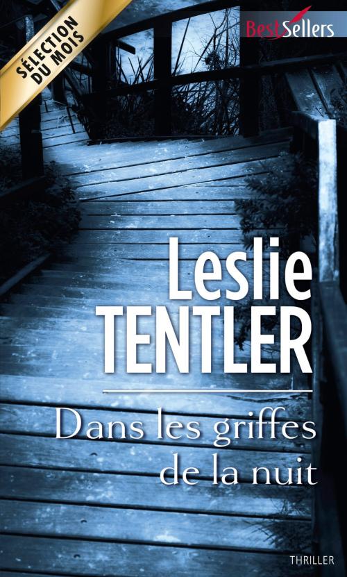 Cover of the book Dans les griffes de la nuit by Leslie Tentler, Harlequin