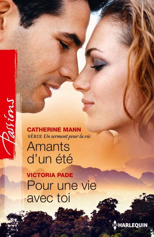 Cover of the book Amants d'un été - Pour une vie avec toi by Catherine Mann, Victoria Pade, Harlequin