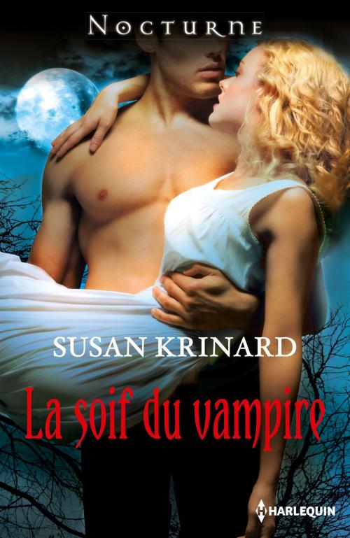 Cover of the book La soif du vampire by Susan Krinard, Harlequin