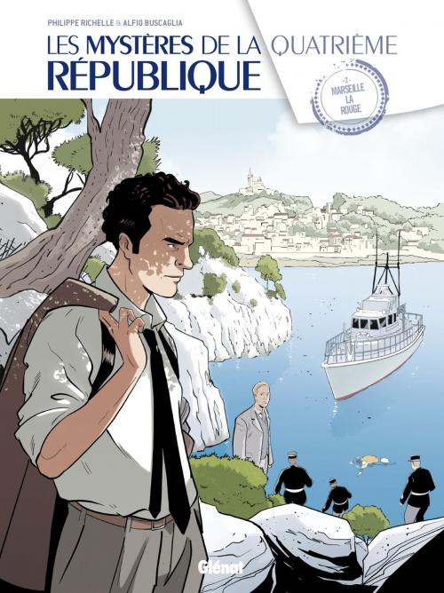 Cover of the book Les Mystères de la 4e République - Tome 02 by Philippe Richelle, Alfio Buscaglia, Glénat BD