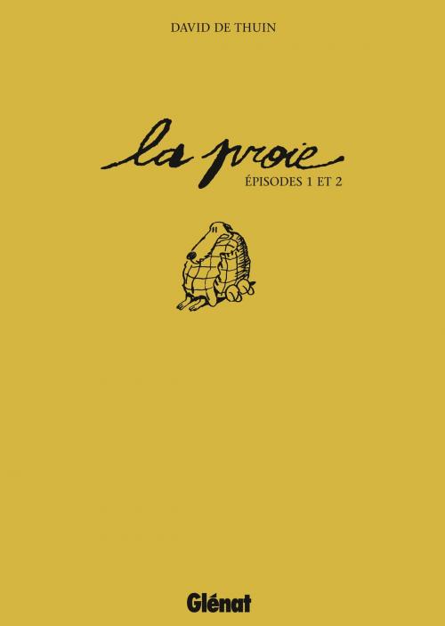 Cover of the book La proie - Episode 01 et 02 by David de Thuin, Glénat BD