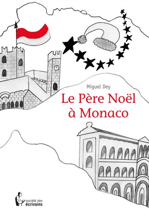 Cover of the book Le Père Noël à Monaco by Miguel Dey, Société des écrivains