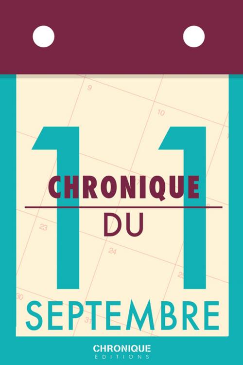 Cover of the book Chronique du 11 septembre by Éditions Chronique, Éditions Chronique