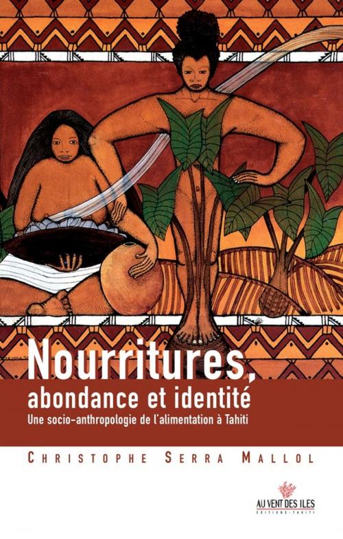 Cover of the book Nourritures, abondance et identité by Christophe Serra Mallol, Au vent des îles