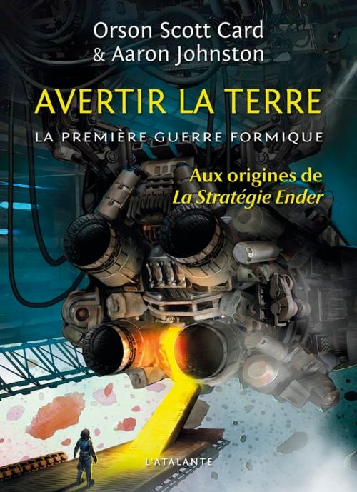 Cover of the book Avertir la Terre by Aaron Johnston, Orson Scott Card, L'Atalante