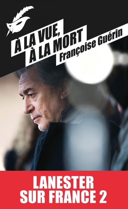 Cover of the book A la vue, à la mort (Prix Cognac 2007) by Françoise Guérin, Le Masque