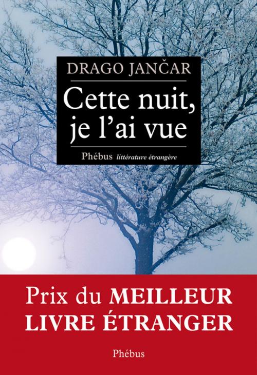 Cover of the book Cette nuit, je l'ai vue by Drago Jancar, Phébus