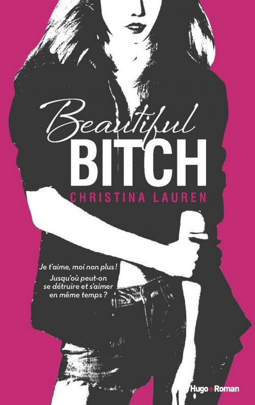 Cover of the book Beautiful bitch (version francaise) by Christina Lauren, Hugo Publishing