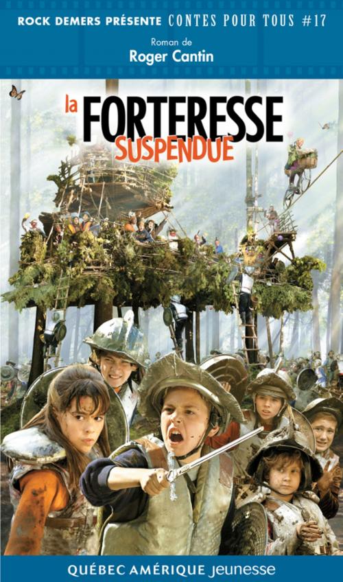 Cover of the book La Forteresse suspendue by Roger Cantin, Les Éditions Québec Amérique