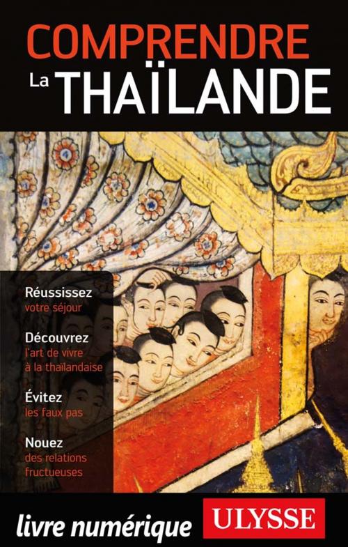 Cover of the book Comprendre la Thaïlande by Olivier Girard, Guides de voyage Ulysse