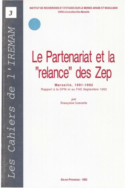 Cover of the book Le partenariat et la « relance » des Zep by Françoise Lorcerie, Institut de recherches et d’études sur les mondes arabes et musulmans