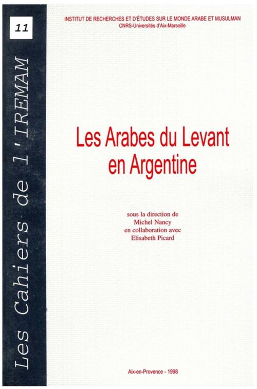 Cover of the book Les Arabes du Levant en Argentine by Collectif, Institut de recherches et d’études sur les mondes arabes et musulmans