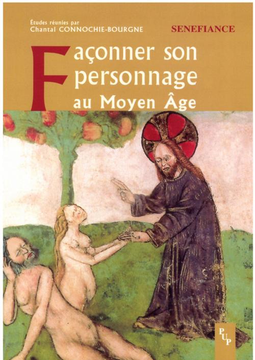 Cover of the book Façonner son personnage au Moyen Âge by Collectif, Presses universitaires de Provence