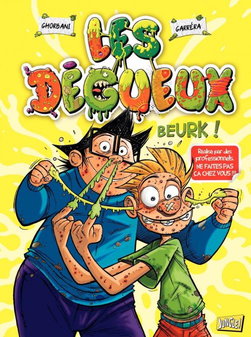 Cover of the book Les Dégueux - Tome 1 - Beurk by Jean-luc Garréra, Jungle