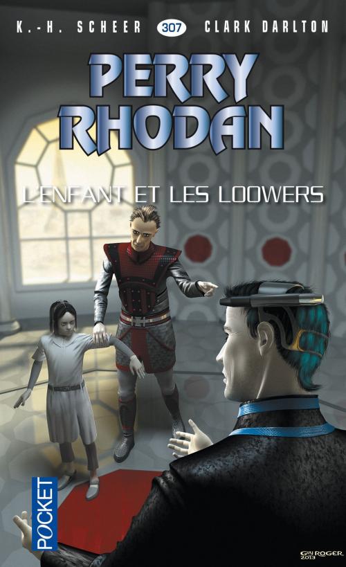 Cover of the book Perry Rhodan n°307 - L'Enfant et les Loowers by Clark DARLTON, Jean-Michel ARCHAIMBAULT, K. H. SCHEER, Univers Poche