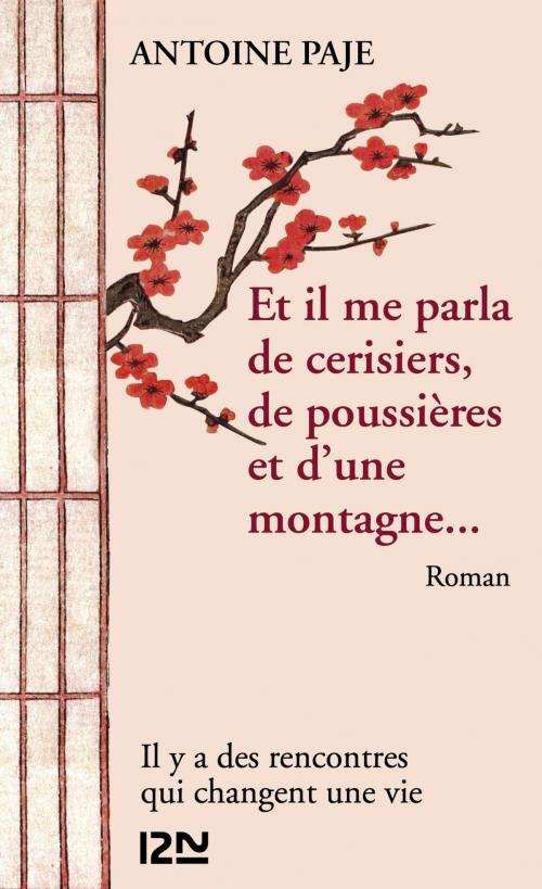 Cover of the book Et il me parla de cerisiers, de poussières et d'une montagne by Antoine PAJE, Univers Poche