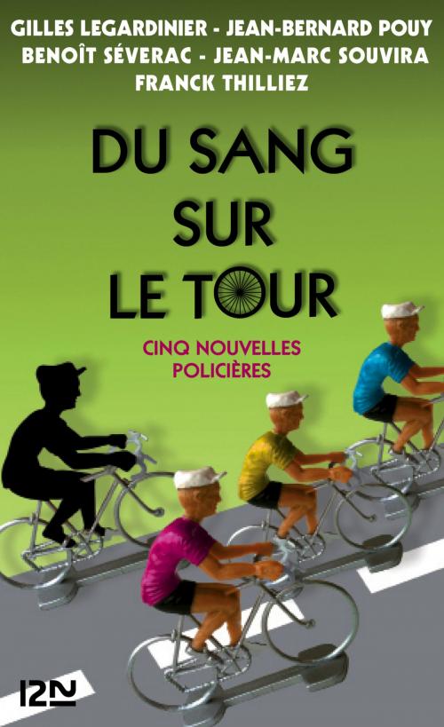 Cover of the book Du sang sur le Tour by Gilles LEGARDINIER, Jean-Bernard POUY, Benoît SEVERAC, Jean-Marc SOUVIRA, Franck THILLIEZ, Univers Poche