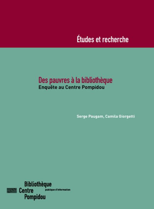 Cover of the book Des pauvres à la bibliothèque by Camila Giorgetti, Serge Paugam, Éditions de la Bibliothèque publique d’information