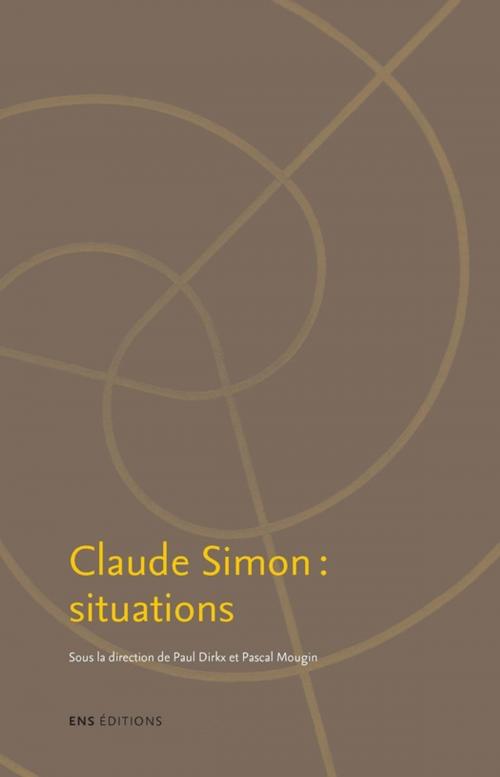 Cover of the book Claude Simon : situations by Collectif, ENS Éditions